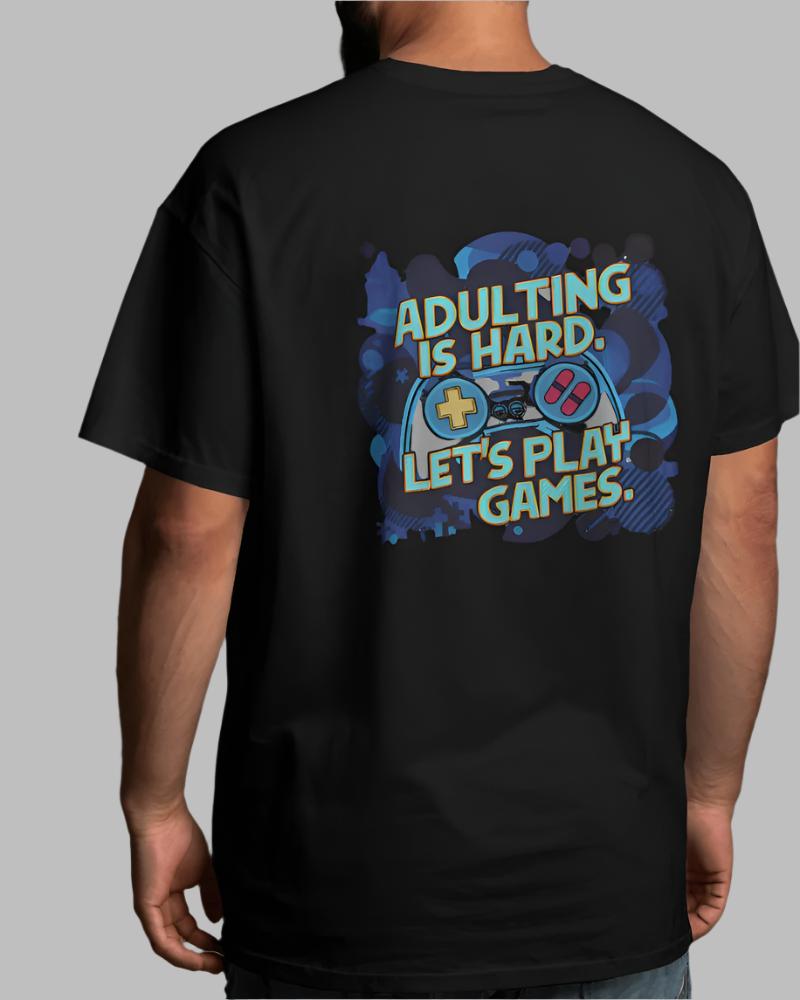 Men's Adulting is Hard Let's Play Games Black Colour T-shirt 
